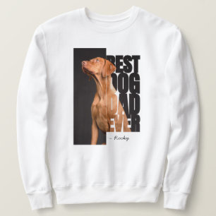 Best Dog Dad Ever Quote Personalized Pet Photo Sweatshirt