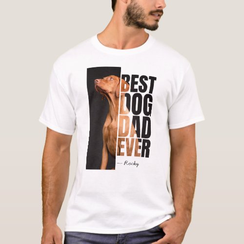 Best Dog Dad Ever Quote with Custom Photo  Name T_Shirt