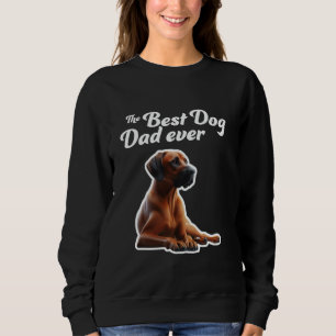 Best Dog Dad Ever - Rhodesian Ridgeback Sweatshirt
