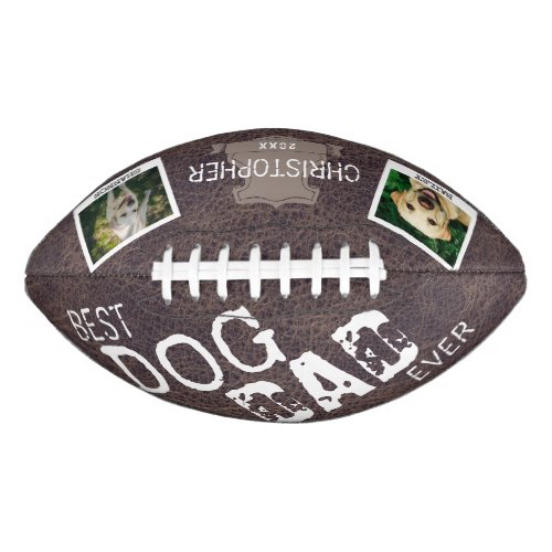 Best Dog Dad Ever Rustic Custom Photo  Football