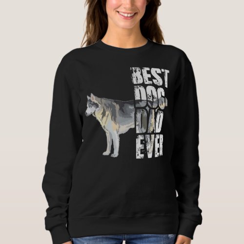 Best Dog Dad Ever Siberian Husky Dog Sweatshirt
