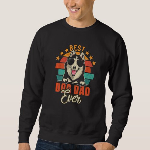 Best Dog Dad Ever Siberian Husky Fathers Day   Sweatshirt