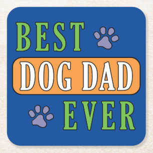 Best Dog Dad Ever Square Paper Coaster