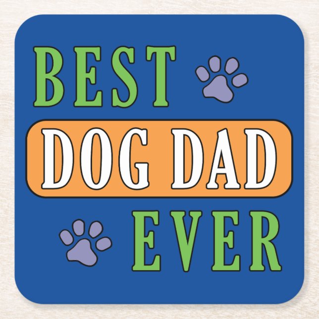 Best Dog Dad Ever    Square Paper Coaster (Front)