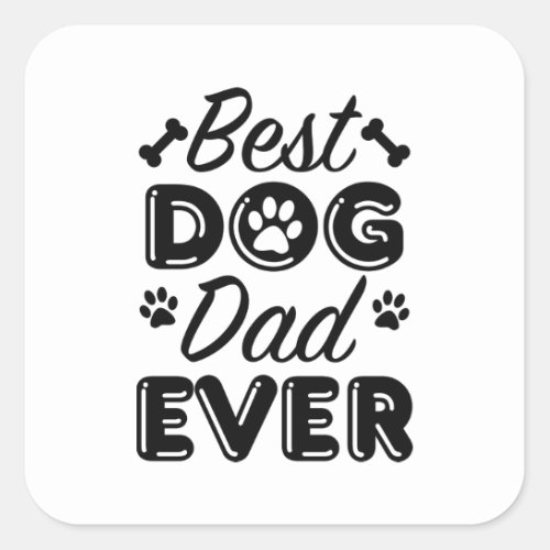 Best Dog Dad Ever Square Sticker