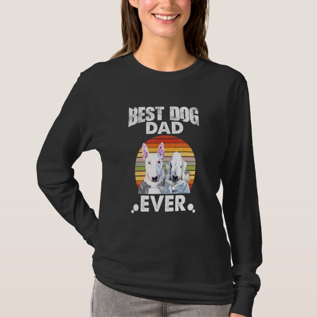 Best Dog Dad Ever Stare Bull Terrier And Bedlingto T-Shirt (Front)