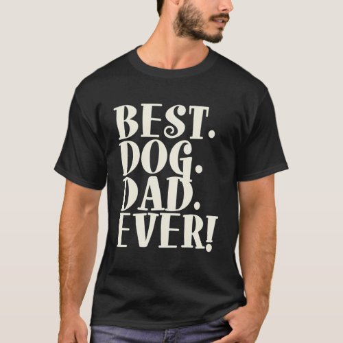 Best Dog Dad Ever T_Shirt