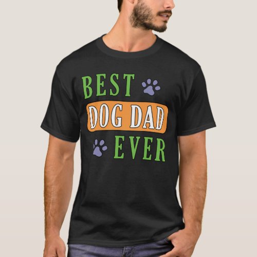 Best Dog Dad Ever     T_Shirt