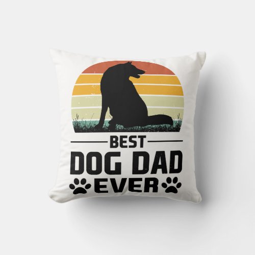 Best Dog Dad Ever T_Shirt 3 Throw Pillow