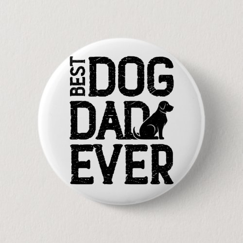 Best Dog Dad Ever T_Shirt Design 3 Button