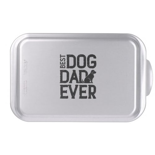 Best Dog Dad Ever T_Shirt Design 3 Cake Pan