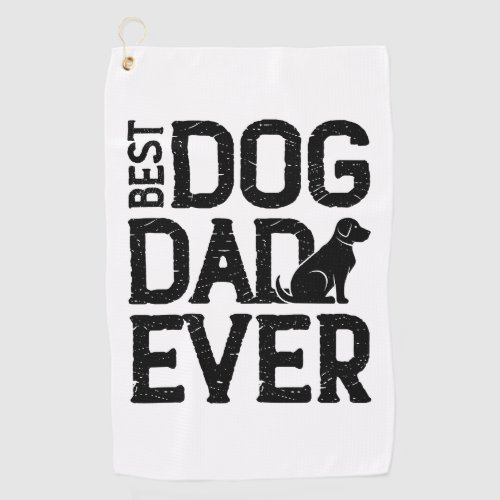 Best Dog Dad Ever T_Shirt Design 3 Golf Towel