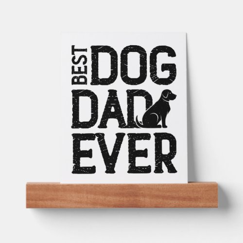 Best Dog Dad Ever T_Shirt Design 3 Picture Ledge