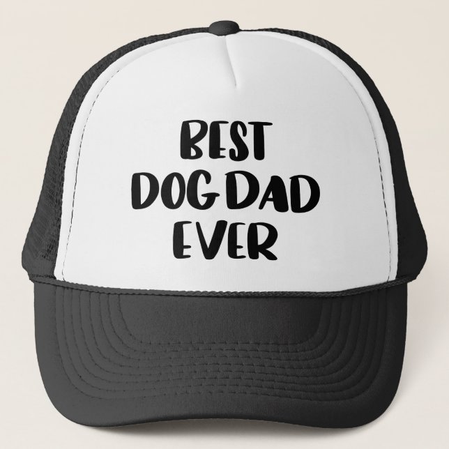 Best Dog Dad Ever Trucker Hat (Front)