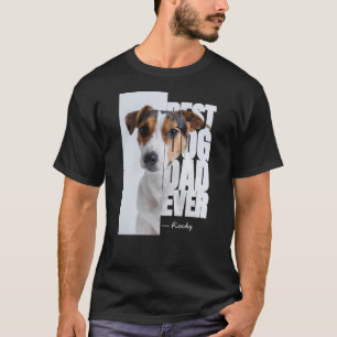 Best Dog Dad Ever Unique Personalized Photo & Name T-Shirt