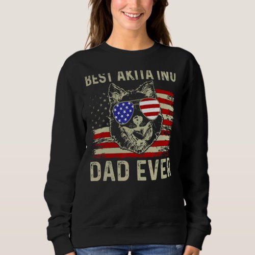 Best Dog Dad Ever Usa Flag Dad Joke Akita Inu 4th  Sweatshirt