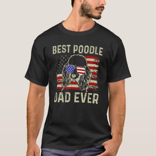 Best Dog Dad Ever Usa Flag Dad Joke Poodle 4th Of  T_Shirt