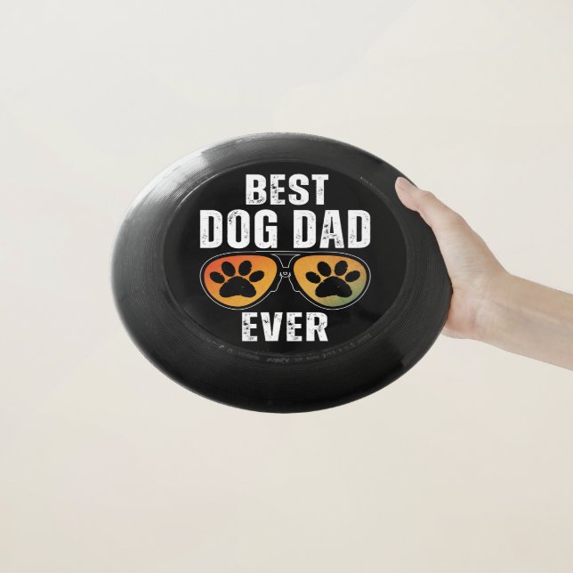 BEST DOG DAD EVER Wham-O FRISBEE (In Hand)