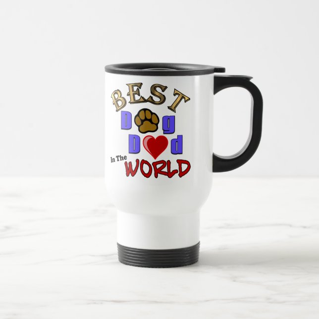Best Dog Dad in the World Coffee Travel Mug (Right)