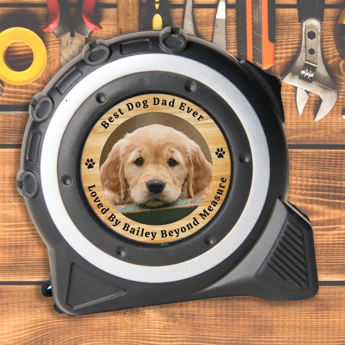 Best DOG DAD Loved Beyond Measure Custom Photo Tape Measure
