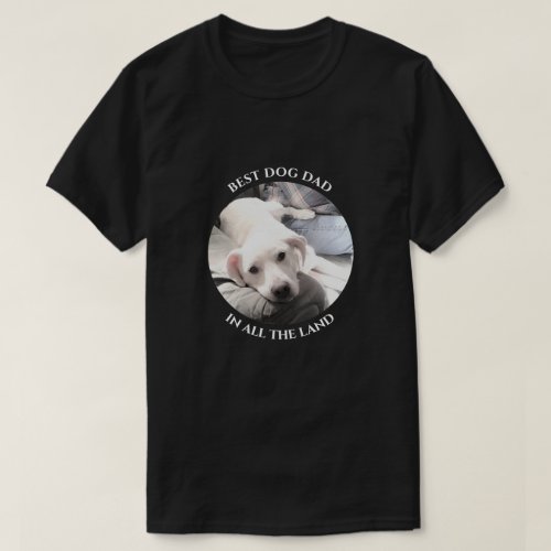 Best Dog Dad Photo of Sweet White Puppy Dog Black T_Shirt