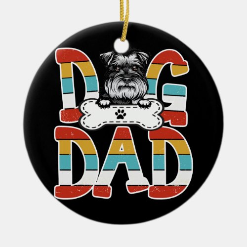 Best Dog Dad Schnauzer Dog Lovers  Ceramic Ornament