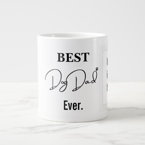 Best Dog Dad  Single Photo Handwritten Text  Giant Coffee Mug