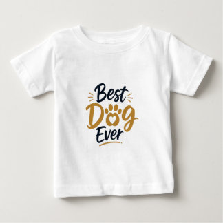 Best Dog Ever Funny Dog Lover T-Shirt