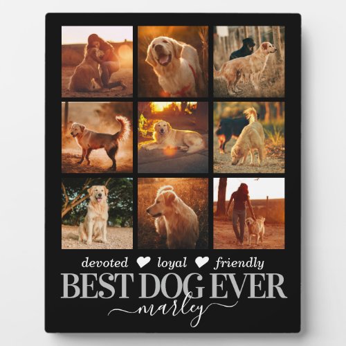 Best Dog Ever Photo - Pet Memorial Plaque - Personalized pet photo plaque featuring a trendy black background that can be changed to any color, a 9 picture collage of your dog, character words that represent your animal, the saying "best dog ever", and their name.