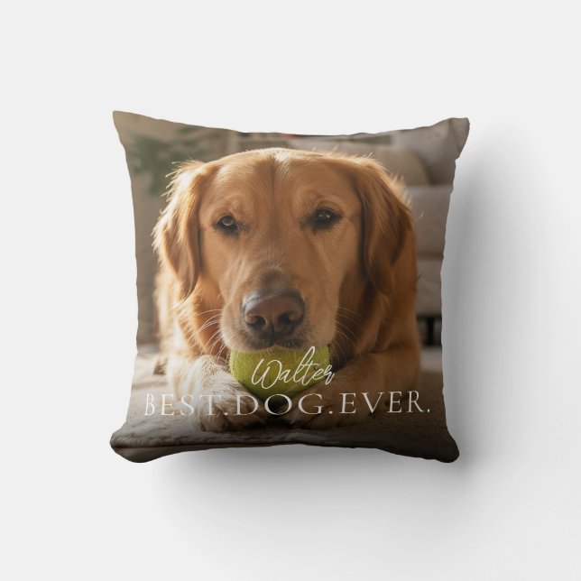 Best Dog Ever Your Pet Name And Photo  Throw Pillow (Front)