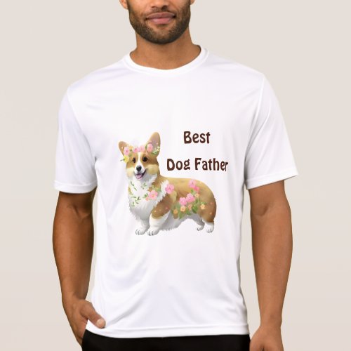 Best Dog Father Corgi for  a positive mood  T_Shirt
