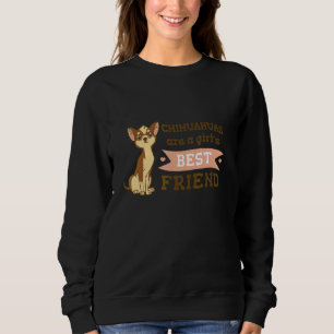 Best Dog Friend Girl   Chihuahua Sweatshirt