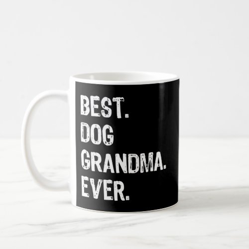 Best Dog Grandma Ever Coffee Mug