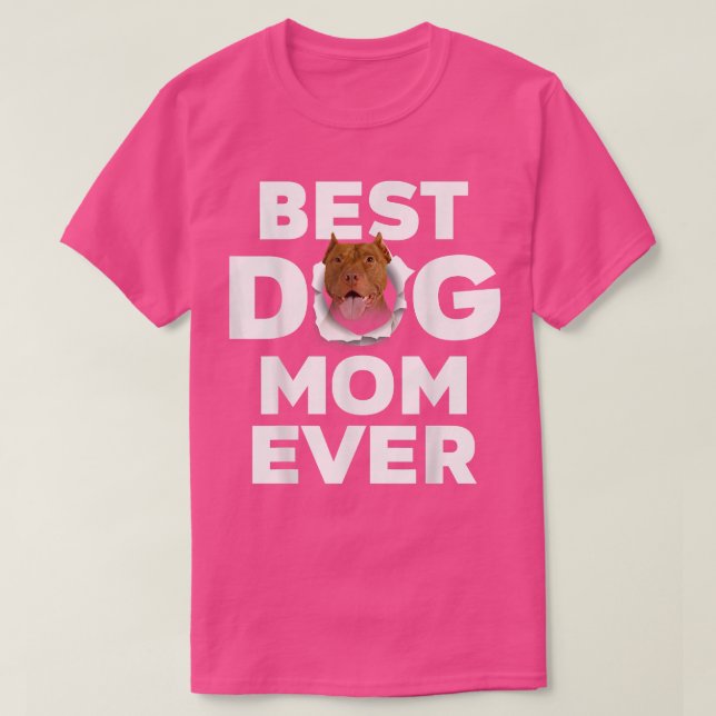 Best Dog Mom Ever American Pit Bull Lovers For Dog T-Shirt (Design Front)