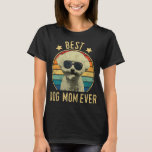 Best Dog Mom Ever Bichon Frise Mother&#39;s Day Gift T-Shirt