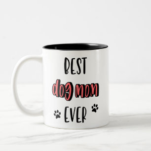 Best Dog Mom Ever, Birthday, Mother's Day, Dog Mom Two-Tone Coffee Mug