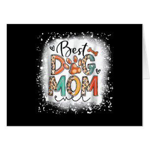 Best Dog Mom Ever Bleached Mother's Day Dog Mommy  Card