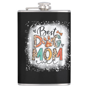 Best Dog Mom Ever Bleached Mother's Day Dog Mommy Flask