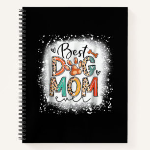 Best Dog Mom Ever Bleached Mother's Day Dog Mommy Notebook