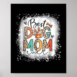 Best Dog Mom Ever Bleached Mother's Day Dog Mommy Poster