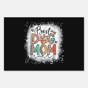 Best Dog Mom Ever Bleached Mother's Day Dog Mommy Sign