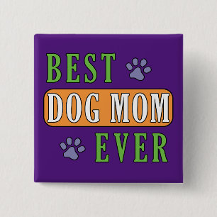 Best Dog Mom Ever Button