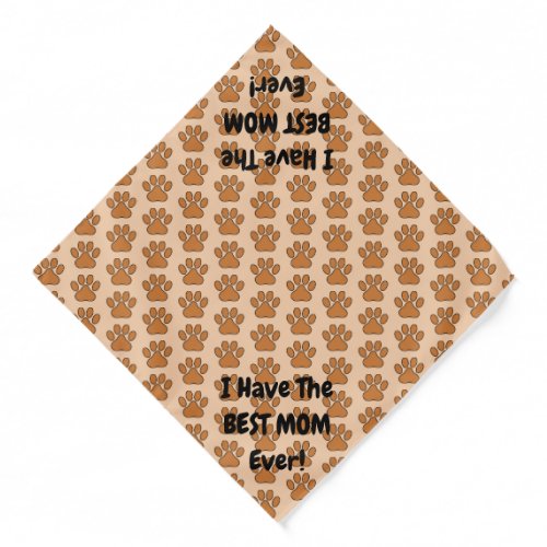Best Dog Mom Ever Can Change Text Paws on Brown  Bandana
