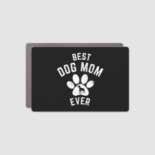 BEST DOG MOM EVER CAR MAGNET