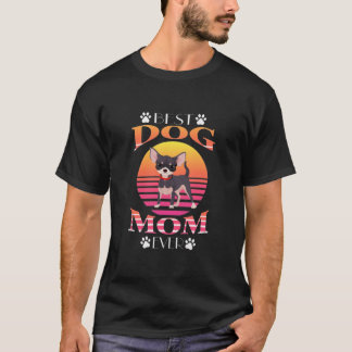 BEST DOG MOM EVER - CHIHUAHUA DOG T- T-Shirt