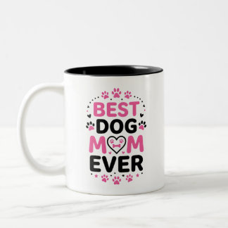 Best Dog Mom Ever Coffee Mug