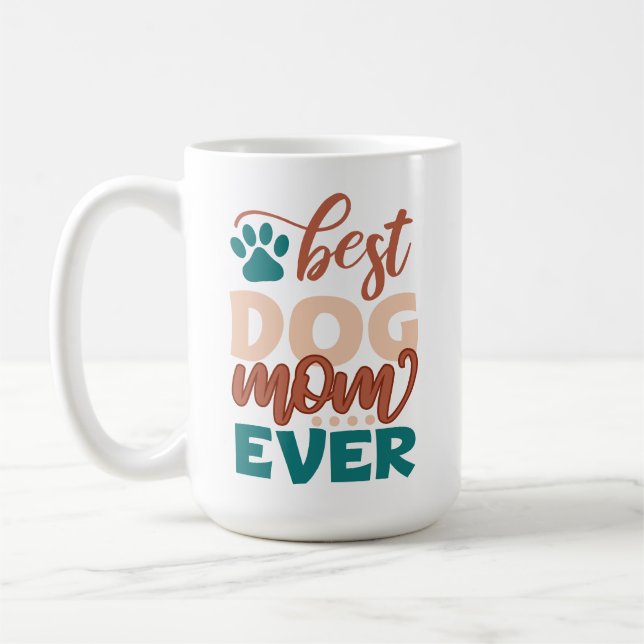 Best Dog Mom Ever Coffee Mug (Left)