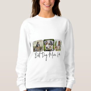 Best Dog Mom Ever - Custom 3-Photo Collage Sweatshirt