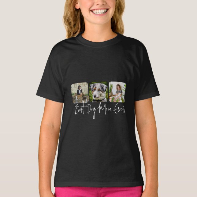 Best Dog Mom Ever - Custom 3-Photo Collage T-Shirt (Front)