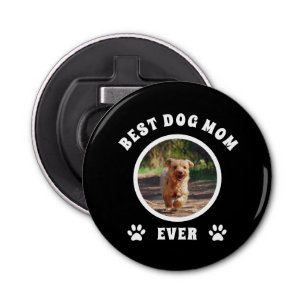Best Dog Mom Ever Custom Photo Personalized Bottle Opener